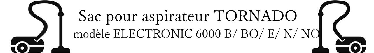 Sac aspirateur TORNADO ELECTRONIC 6000 B/ BO/ E/ N/ NO en vente
