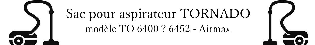 Sac aspirateur TORNADO TO 6400  6452 - Airmax en vente