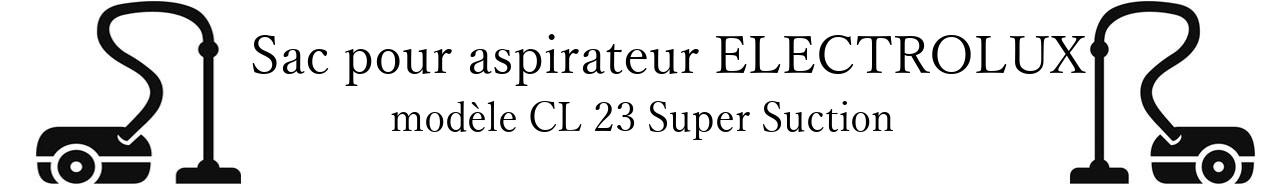 Sac aspirateur ELECTROLUX CL 23 Super Suction en vente