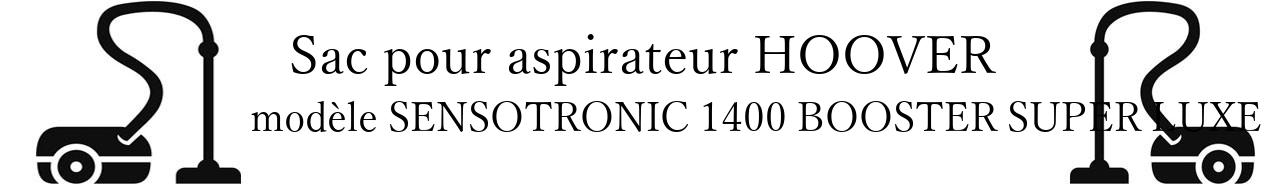 Sac aspirateur HOOVER SENSOTRONIC 1400 BOOSTER SUPER LUXE en vente